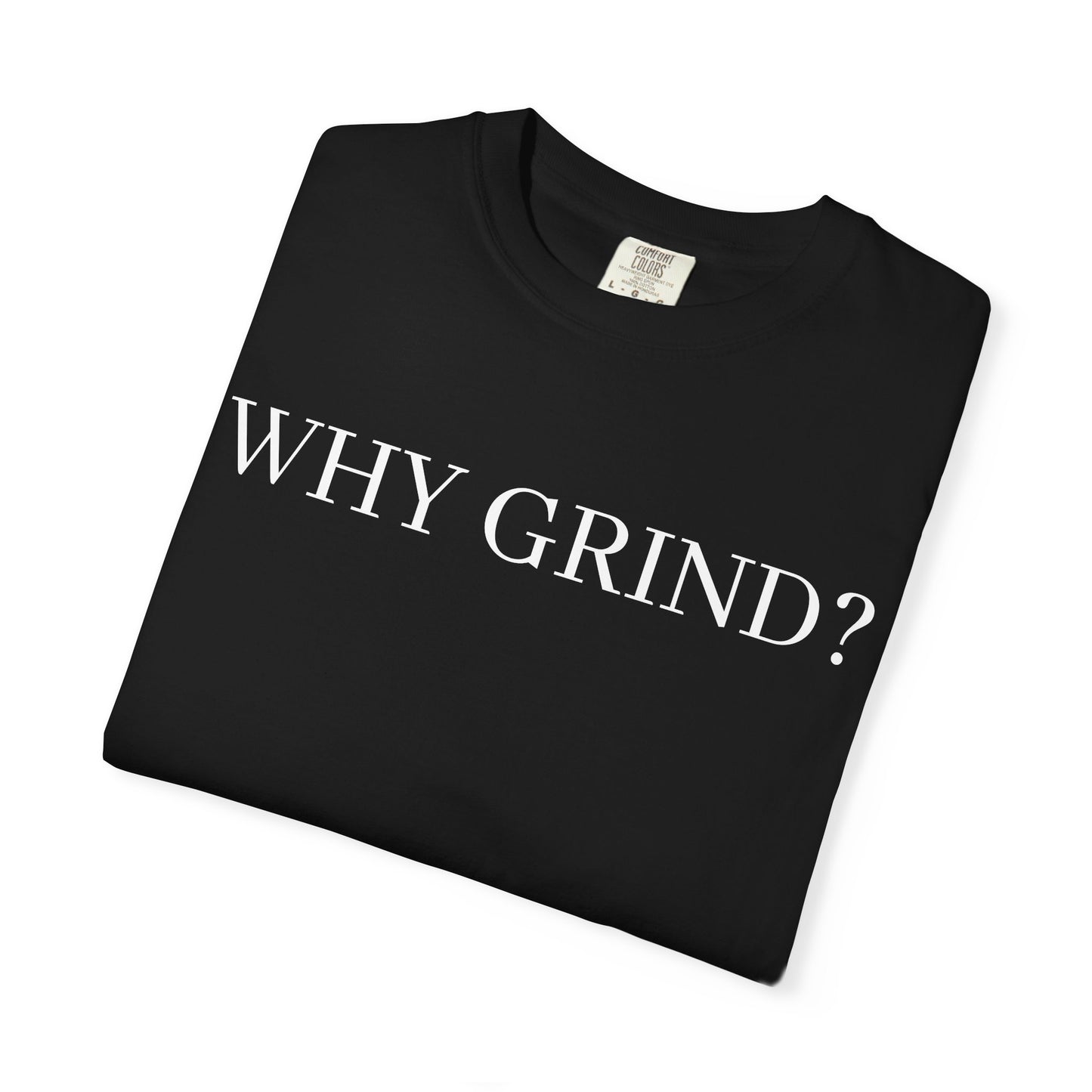 Why Grind?