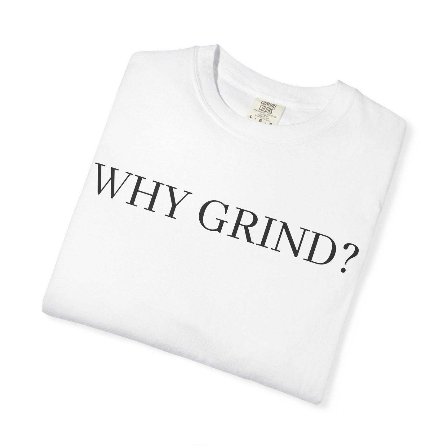 Why Grind?