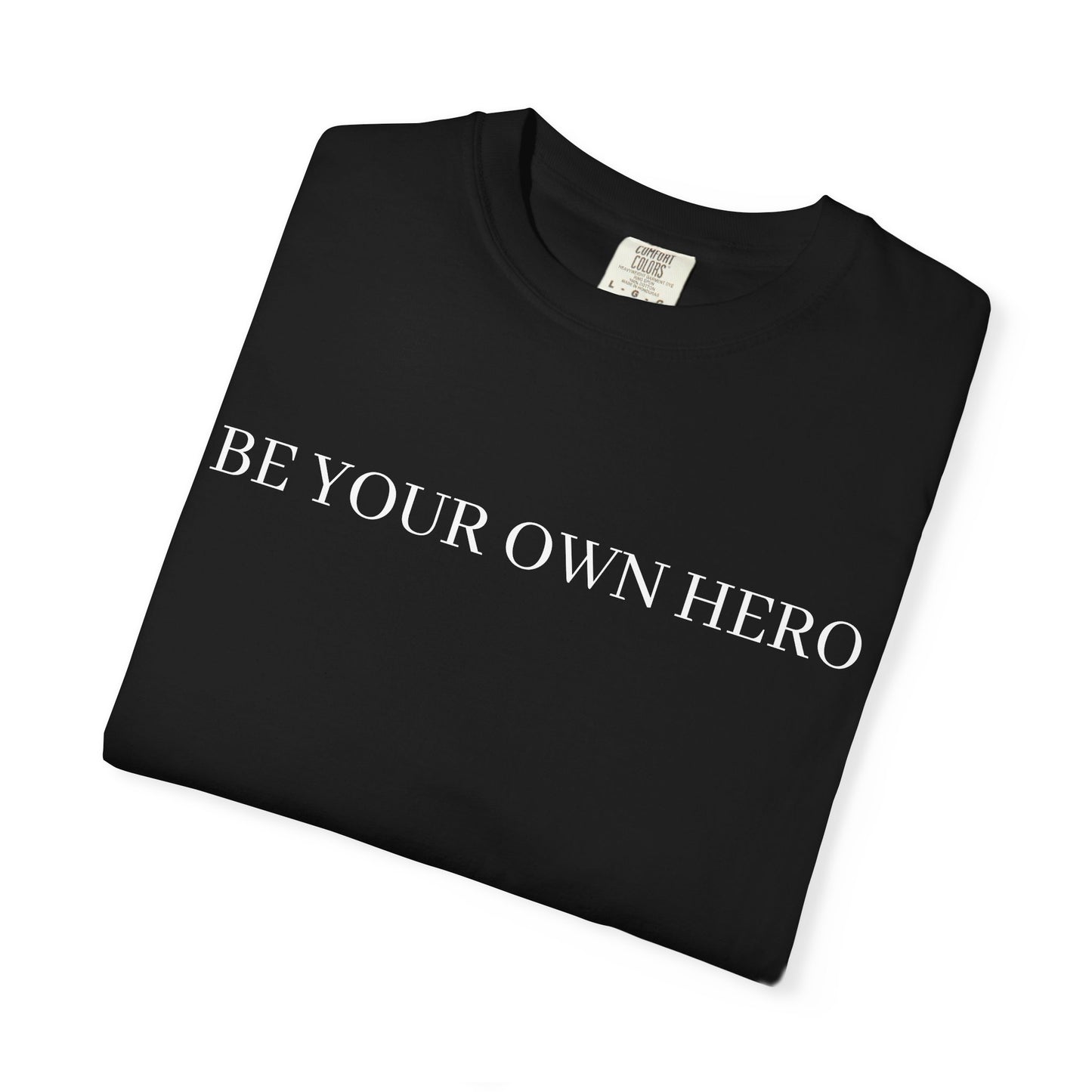 BE YOUR OWN HERO