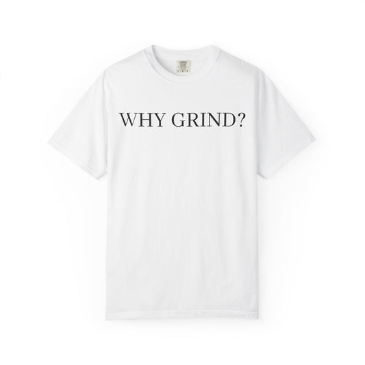 Why Grind?